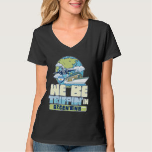 We Be Trippin In Argentina Family Vacation Travel T-Shirt