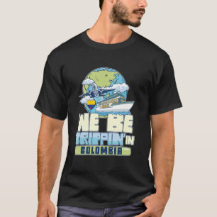 We Be Trippin In Colombia Family Vacation Travel M T-Shirt