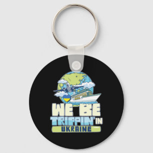 We Be Trippin In Ukraine Family Vacation Travel Ma Key Ring