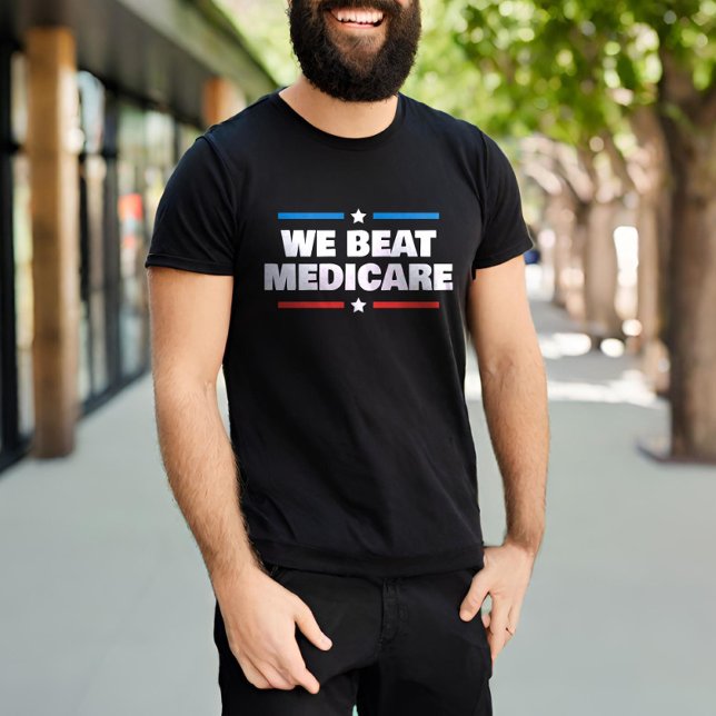 We Beat Medicare  T-Shirt (Creator Uploaded)