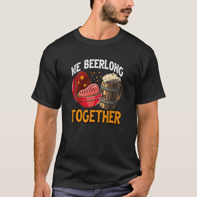We Beerlong Together Smoker Grill Barbecue Meat Gr T-Shirt (Front)