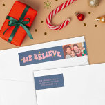 We believe retro vibes Christmas typography photo Wrap Around Label<br><div class="desc">Seal your Christmas cards with this retro typography belly band. Add one of your favourite family pictures to create a unique add-on to your season greetings</div>
