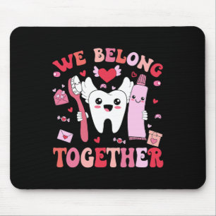 We Belong Teeth Dental Dentist Valentine Days Mouse Mat