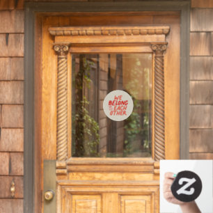 We Belong To Each Other - Circle Window Cling