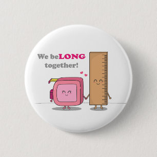 We belong together Cute Couple in Love Pun Button
