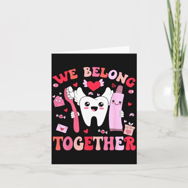We Belong Together Dental Valentines's Day Dental  Card (Front)