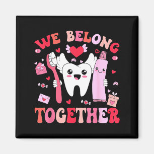 We Belong Together Dental Valentines's Day Dental  Magnet