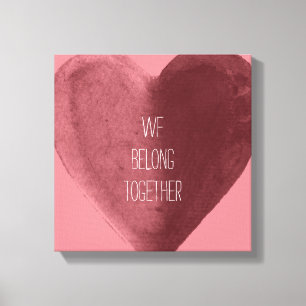We Belong Together Heart Canvas Print