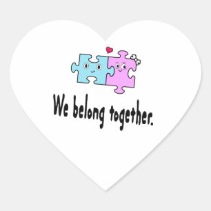 We belong together heart sticker