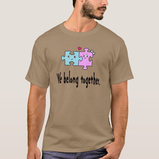 We belong together T-Shirt (Front)