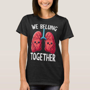 We Belung Together Forever T-Shirt
