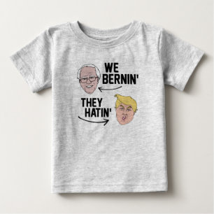 We Bernin They Hatin Baby T-Shirt