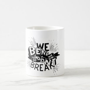 we blend so we dont break design coffee mug