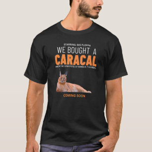 We Bought A Caracal Big Floppa Cat Meme T-Shirt