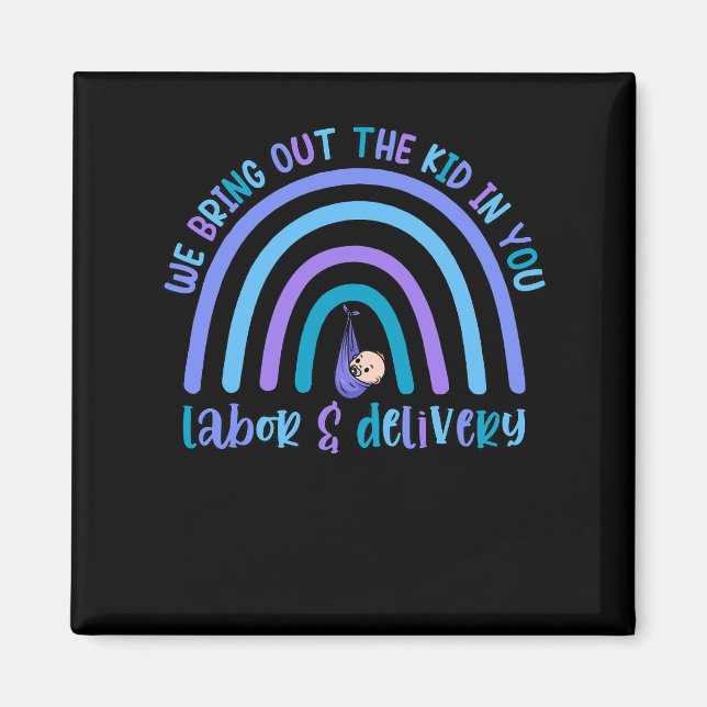 We Bring Out The Kid In You Magnet (Front)