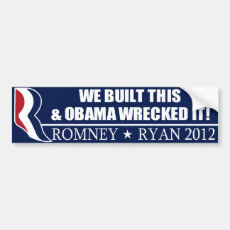 We Built This & Obama wrecked it! Bumper Sticker