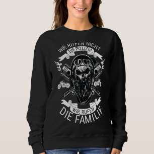 We Call Not Die Police We Call The Family Biker Sweatshirt