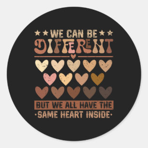 We Can Be Different But We Have The Same Heart Ins Classic Round Sticker