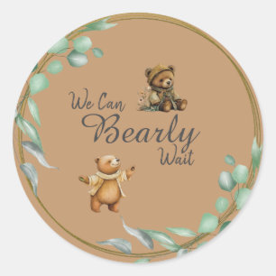 We Can BEARLY Wait! Classic Round Sticker