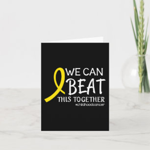 We Can Beat This Together Childhood Cancer Awarene Card