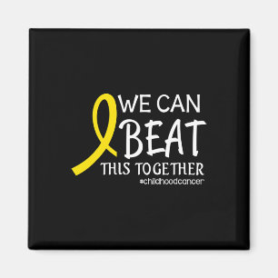 We Can Beat This Together Childhood Cancer Awarene Magnet