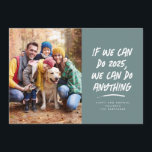 We can do anything Christmas photo teal Holiday Card<br><div class="desc">If we can do this year, we can do anything. It was a rough couple of years but we made it and now we're ready to take on anything the new year may hold. Send motivational inspirational and humourous holiday greetings with this one-photo trendy teal holiday card. This family holiday...</div>