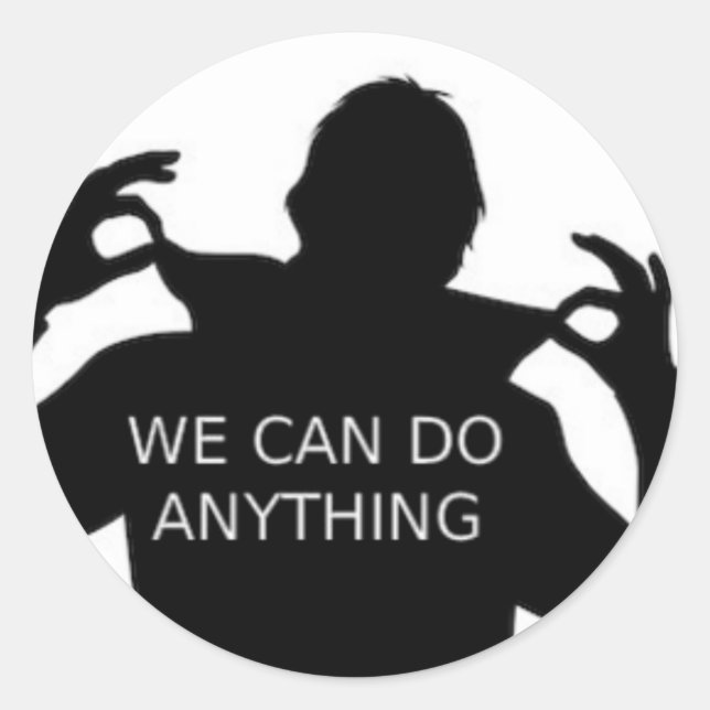 We can do anything classic round sticker (Front)
