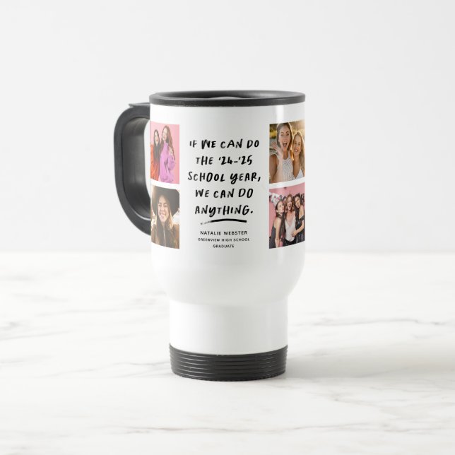 We can do anything senior year grad photo collage travel mug (Front Left)