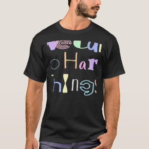 We can do hard things 4 T-Shirt