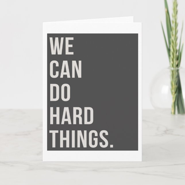 We Can Do Hard Things 5"x7" Card (Front)
