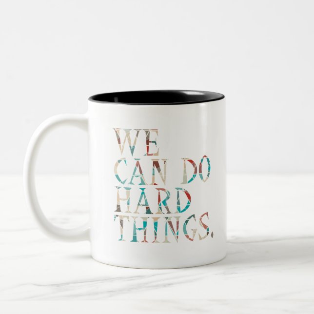 We Can Do Hard Things , Design 1 Two-Tone Coffee Mug (Left)