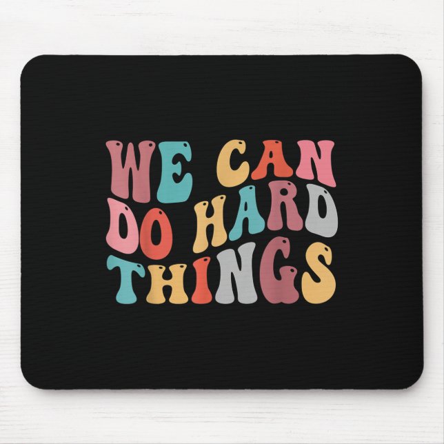 We Can Do Hard Things Groovy Retro Motivational Qu Mouse Mat (Front)