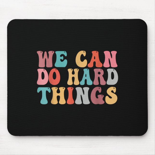 We Can Do Hard Things Groovy Retro Motivational Qu Mouse Mat (Front)