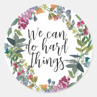 We Can Do Hard Things, Inspirational quote Floral
