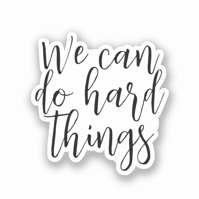 We Can Do Hard Things, Inspirational quote Modern (Front)