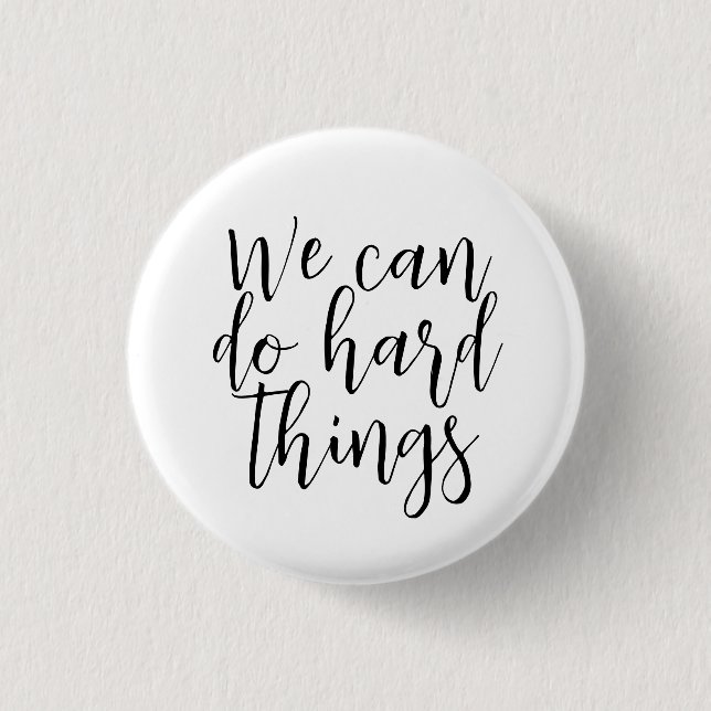 We Can Do Hard Things, Inspirational quote Modern 3 Cm Round Badge (Front)