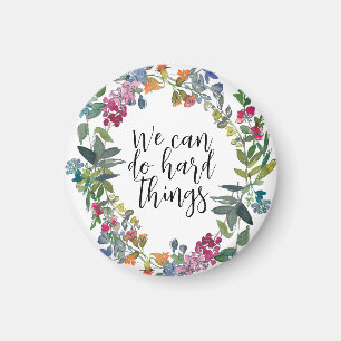 We Can Do Hard Things, Inspirational quote Modern Magnet