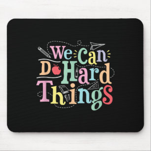We Can Do Hard Things Motivational Education Schoo Mouse Mat