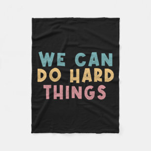We Can Do Hard Things Motivational Teacher  Fleece Blanket