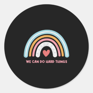 We Can Do Hard Things Motivational Teacher Rainbow Classic Round Sticker