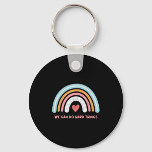 We Can Do Hard Things Motivational Teacher Rainbow Key Ring