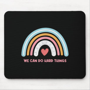 We Can Do Hard Things Motivational Teacher Rainbow Mouse Mat