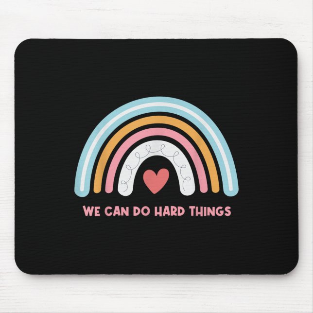 We Can Do Hard Things Motivational Teacher Rainbow Mouse Mat (Front)