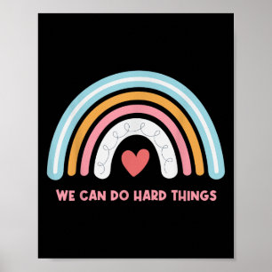 We Can Do Hard Things Motivational Teacher Rainbow Poster