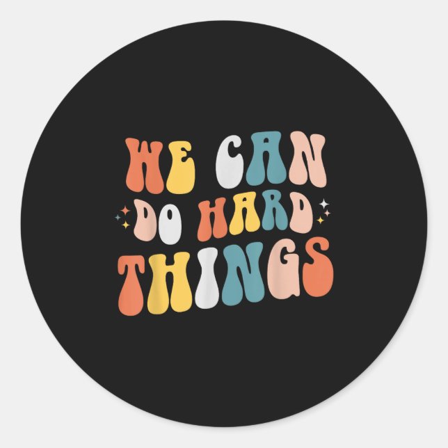 We Can Do Hard Things Motivational Teacher Wavy  Classic Round Sticker (Front)