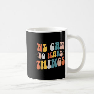 We Can Do Hard Things Motivational Teacher Wavy  Coffee Mug