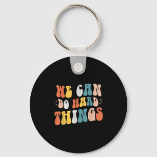 We Can Do Hard Things Motivational Teacher Wavy Key Ring