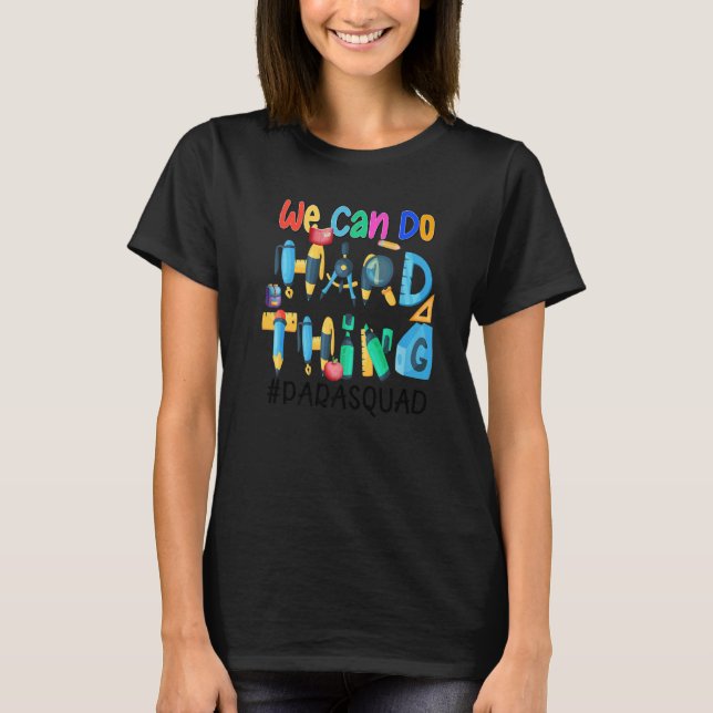 We Can Do Hard Things  Para Squad T-Shirt (Front)