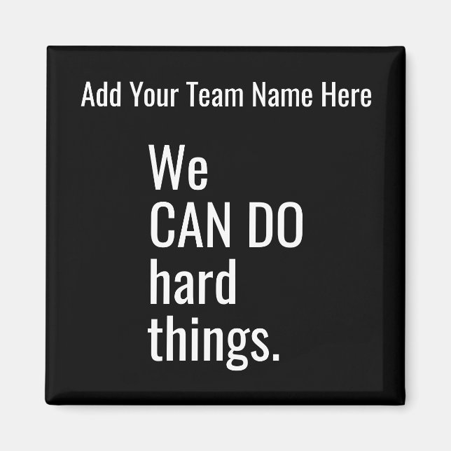 We Can Do Hard Things Personalised Team Name Quote Magnet (Front)