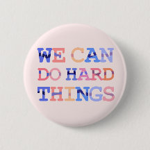 We can do hard things pin